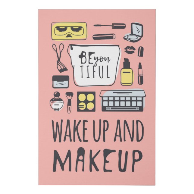 Be You Tiful | Wake Up And Makeup Faux Canvas Print (Front)