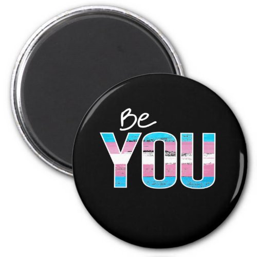 Be You _ Trans _white Magnet