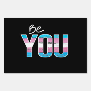 Be You - Trans -white Sign