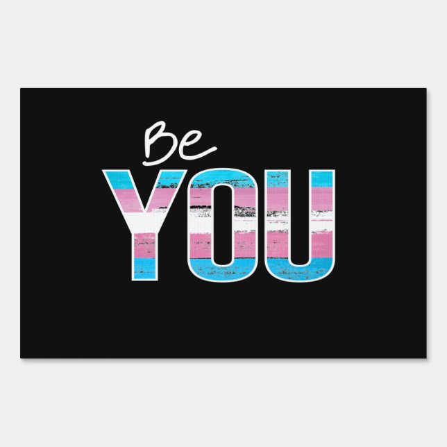 Be You - Trans -white Sign (Front)