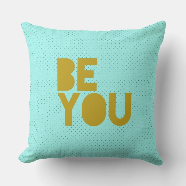 "Be You" With Aqua and Black Polka Dots Pillow (Front)