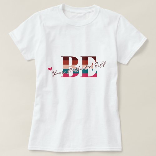 Be Your Authentic Self T_Shirt