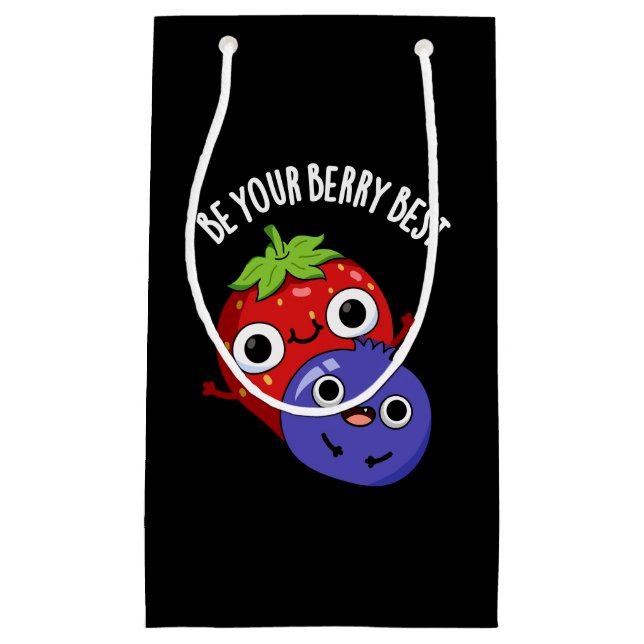Be Your Berry Best Funny Fruit Pun Dark BG Small Gift Bag (Front)