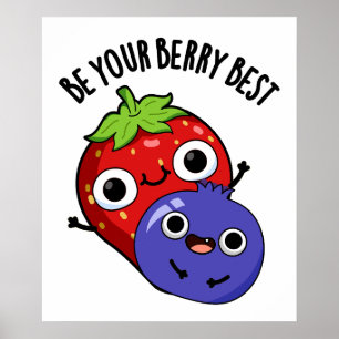 Be Your Berry Best Funny Fruit Pun Poster