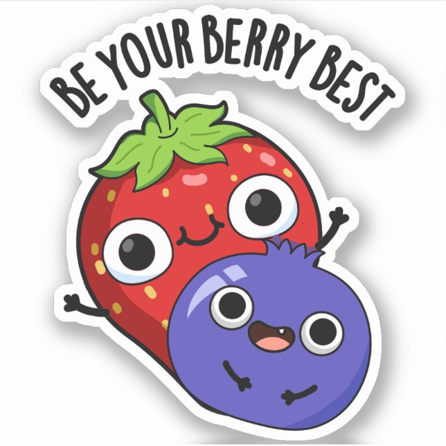 Be Your Berry Best Funny Fruit Pun  Sticker (Front)