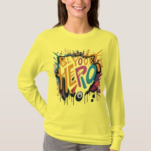 Be your hero  T_Shirt