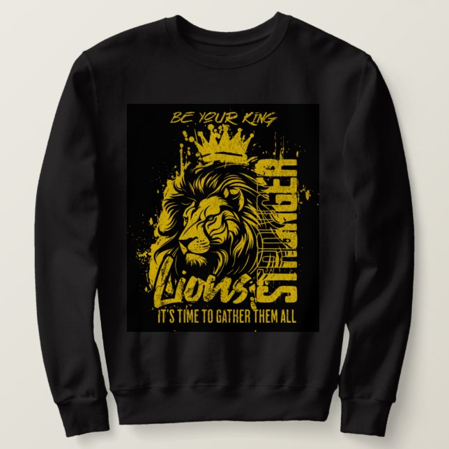 BE YOUR KING  SWEATSHIRT (Design Front)