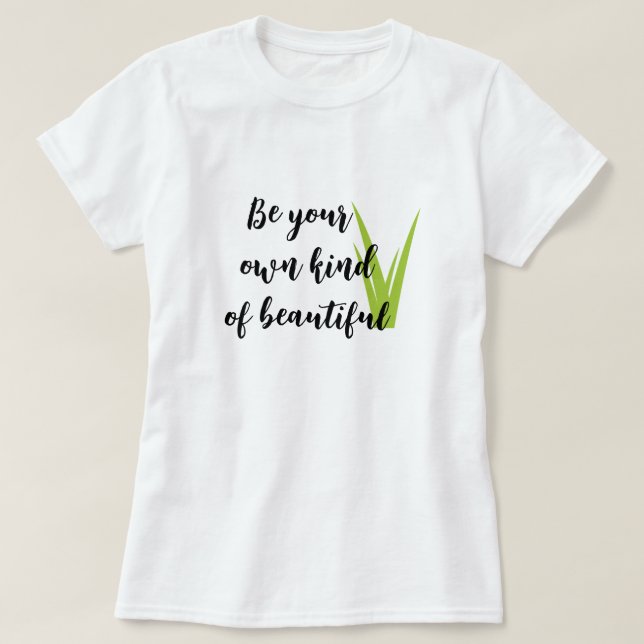 Be Your Own Beautiful Shirt - Positive Saying Tee (Design Front)