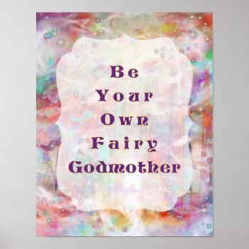 Be Your Own Fairy Godmother - Ever After Art Poster by Victoreeah at Zazzle