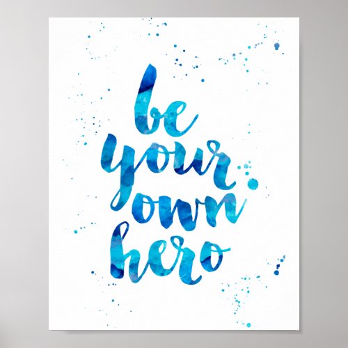 Be Your Own Hero  Blue Watercolor Art Print