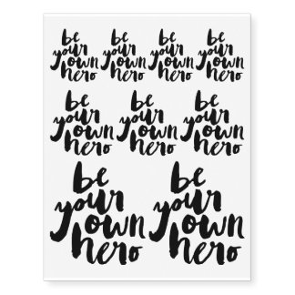 BE YOUR OWN HERO | CUSTOM TEMPORARY TATTOOS