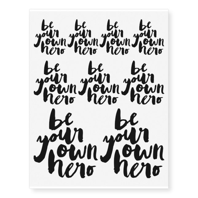 BE YOUR OWN HERO | CUSTOM TEMPORARY TATTOOS (Front)