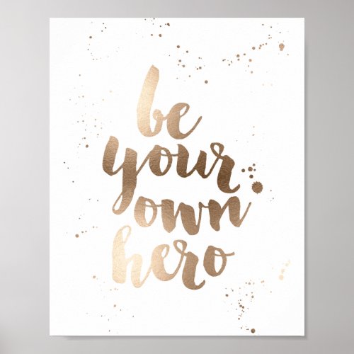 Be Your Own Hero  Faux Bronze Foil Art Print
