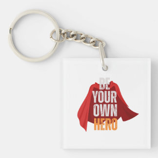Be Your Own Hero Keychain