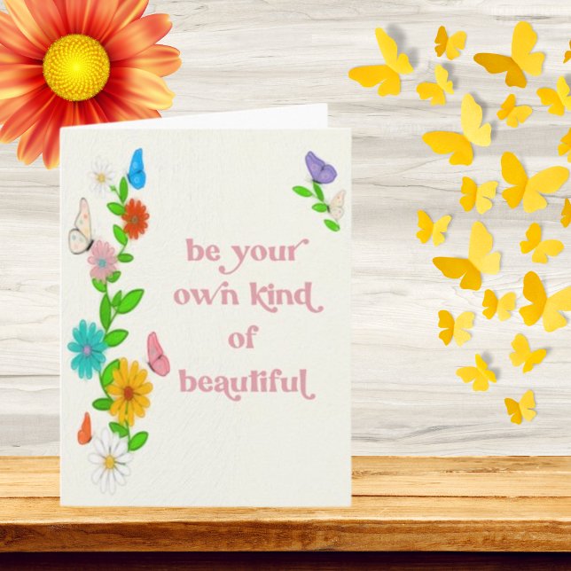 Be your own kind of beautiful! Inspiring Quote  Card (Creator Uploaded)