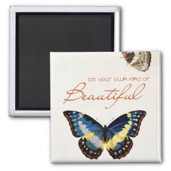 Be Your Own Kind Of Beautiful. Monarch Butterflies Magnet by OutFrontProductions at Zazzle