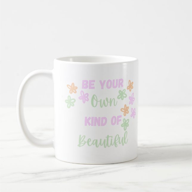 Be Your Own Kind of Beautiful Mug –Colorful  (Left)