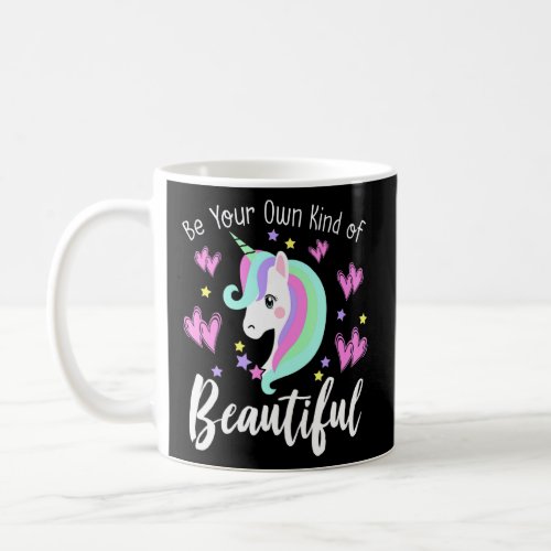 BE YOUR OWN KIND OF BEAUTIFUL Positive Message Uni Coffee Mug