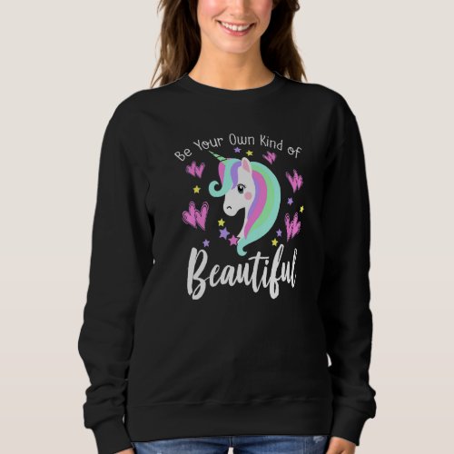 BE YOUR OWN KIND OF BEAUTIFUL Positive Message Uni Sweatshirt