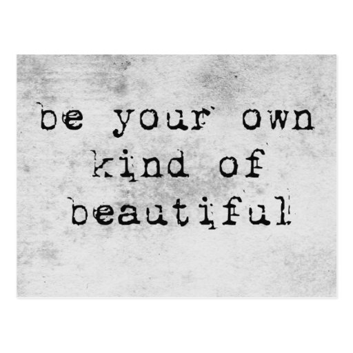 Be Your Own Kind of Beautiful Postcard | Zazzle