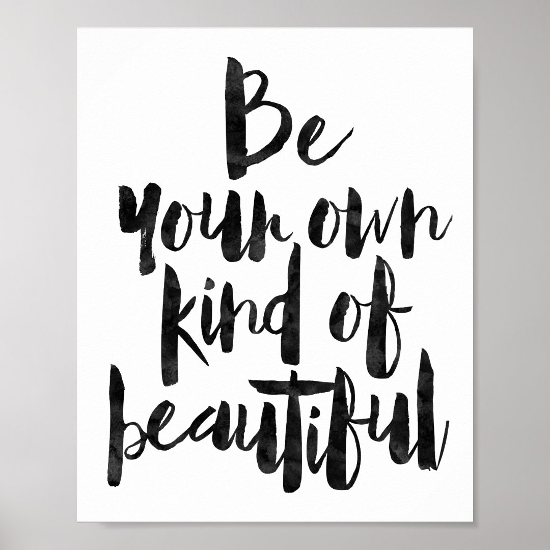 Be Your Own Kind Of Beautiful übersetzung Be Your Own Kind Of Beautiful Poster | Zazzle