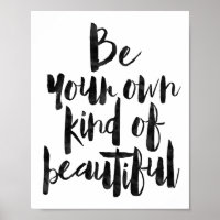 Be Your Own Kind Of Beautiful Poster