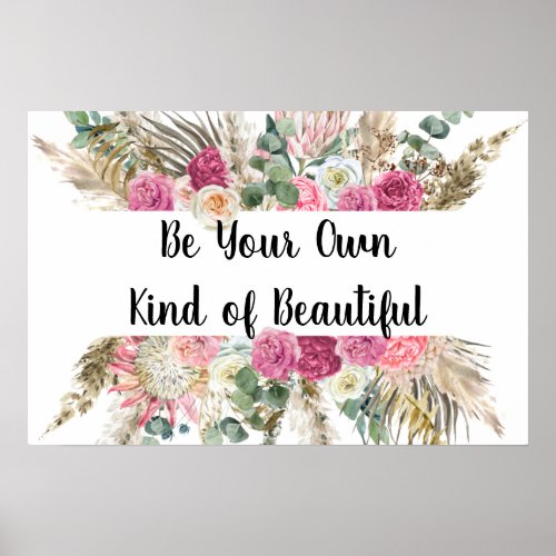 Be Your Own Kind Of Beautiful Quote Pink Floral  Poster