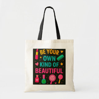 Be Your Own Kind of Beautiful Tote Bag – Fun & Emp