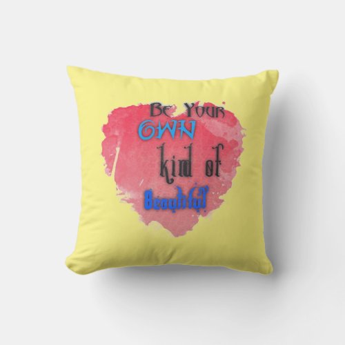 Be your own kind of beautiful watercolor frame art throw pillow