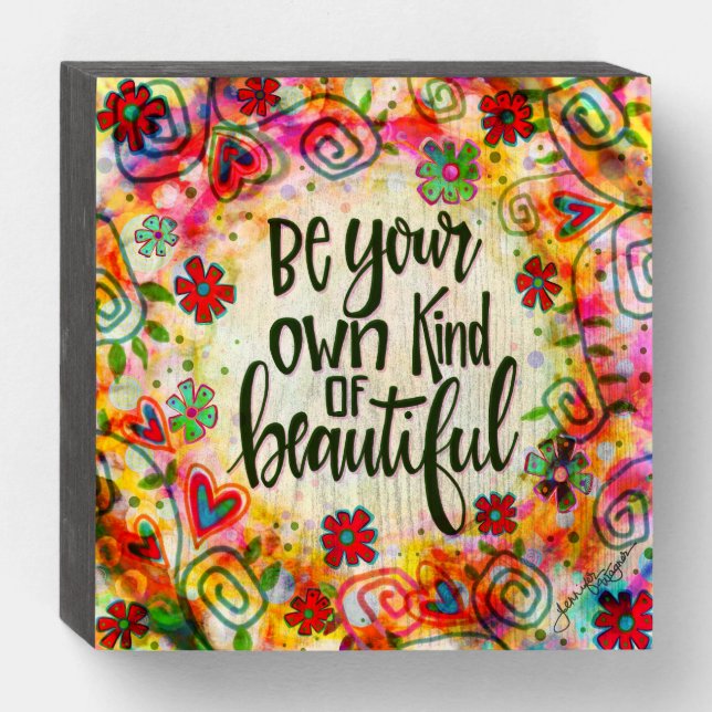 Be Your Own Kind of Beautiful Wooden Box Sign (Front Horizontal)