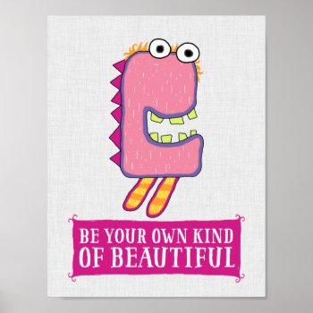 Be Your Own Kind Of Beautiful Wriggley Poster by FoxAndNod at Zazzle
