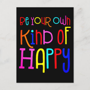 Be Your Own Kind Of Happy Colorful Quote Black Postcard