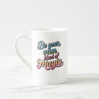 Be Your Own Kind of Magic Bone China Mug