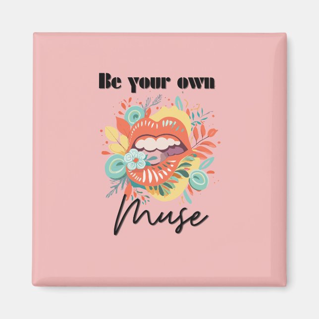 Be your own muse, Self-Love Quote Magnet (Front)