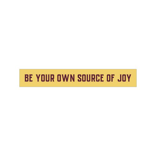 Be your own source of joy T_Shirt