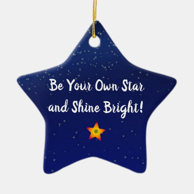Be Your Own Star - Shine Bright Ceramic Ornament (Front)