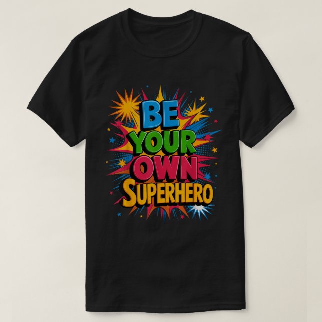 Be Your Own Superhero Comic Pop Art Shirt (Design Front)