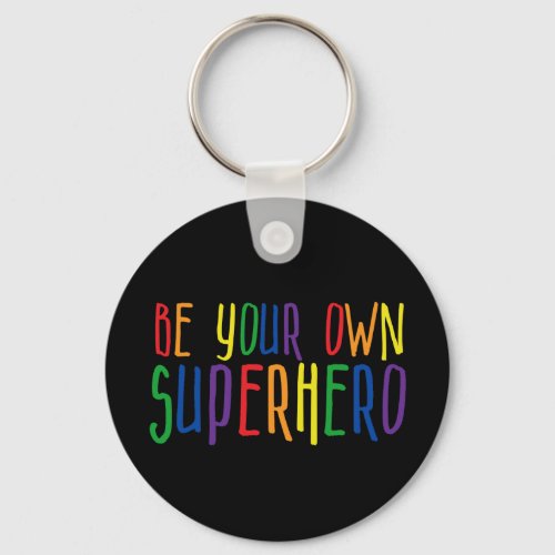 Be your own superhero Inspirational Quote Keychain