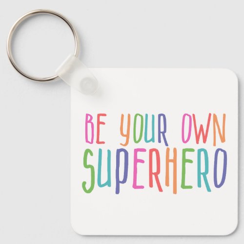 Be your own superhero Inspirational Quote pastel Keychain