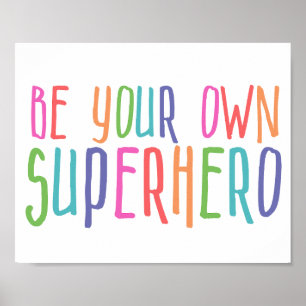 Be your own superhero, Inspirational Quote Poster