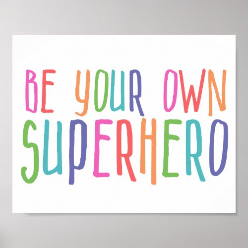 Be your own superhero Inspirational Quote Poster