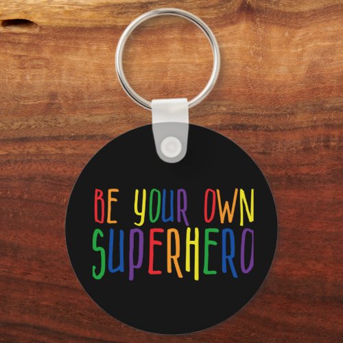 Be your own superhero Inspirational Quote rainbow Keychain