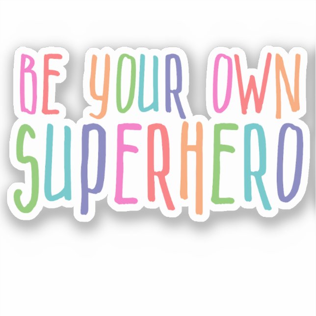 Be your own superhero, Inspirational Quote Sticker (Front)