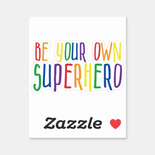 Be your own superhero Inspirational Quote Sticker
