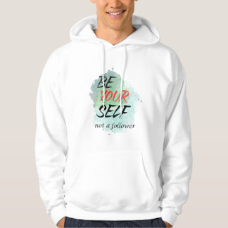 Be Your Self not a Follower Hoodies & Sweats