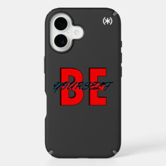 BE YOUR SELF iPhone 16 CASE