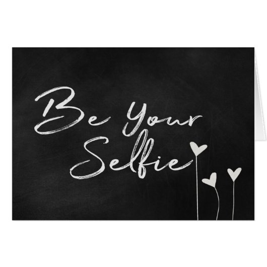 Be Your Selfie text on chalkboard (Front Horizontal)