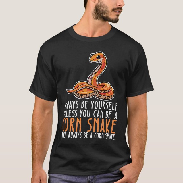 Be Yourself Always And Be A Corn Snake T-Shirt (Front)