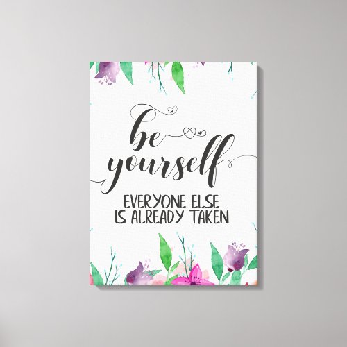 Be Yourself Always believe in yourself quote Canvas Print