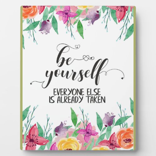 Be Yourself Always believe in yourself quote Plaque